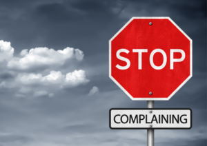 Stop Complaining